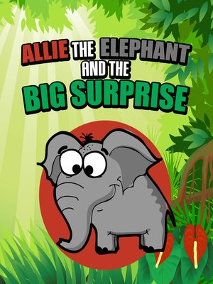 cover image of Allie the Elephant and the Big Surprise